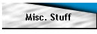 Misc. Stuff